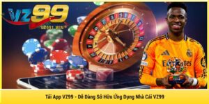 Tải App VZ99 - Dễ Dàng Sở Hữu Ứng Dụng Nhà Cái VZ99