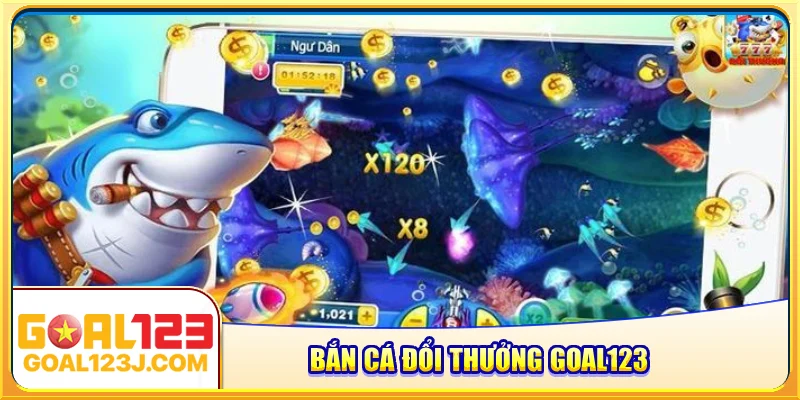 bắn cá đổi thưởng Goal123