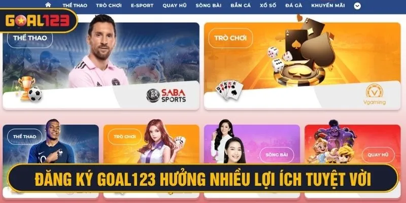 Đăng ký tài khoản Goal123 là lựa chọn tuyệt vời của bạn