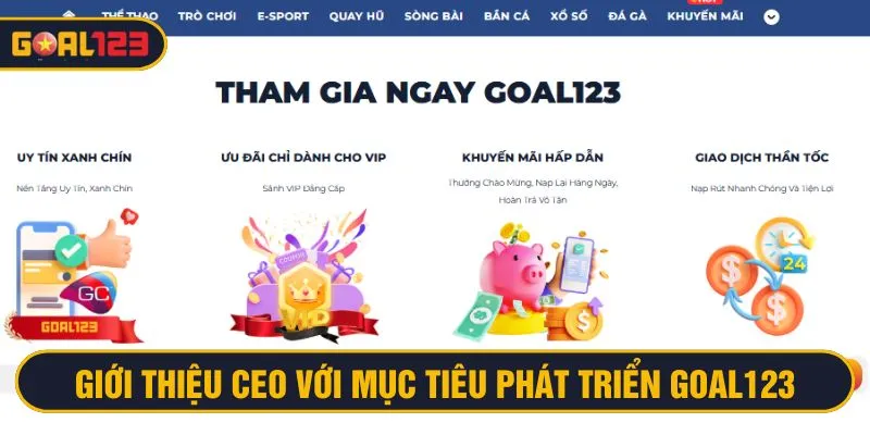 Giới thiệu CEO Goal123 với mục tiêu phát triển nhà cái thành công hơn