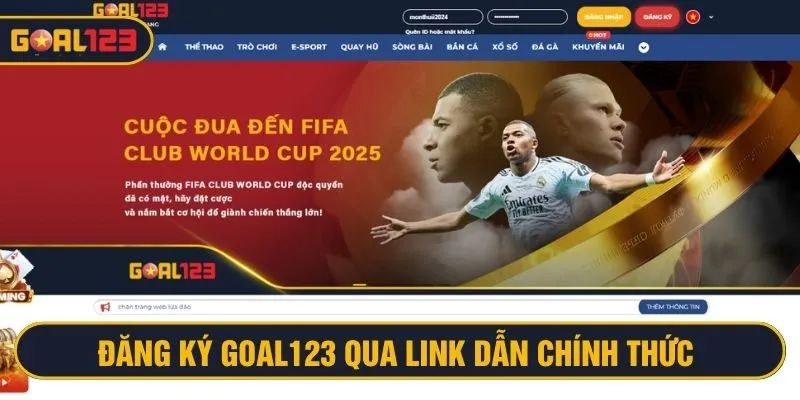 Truy cập link đăng ký nhà cái Goal123 được cập nhật mới nhất